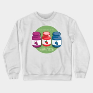 Proud Member of the Jelly of the Month Club Crewneck Sweatshirt